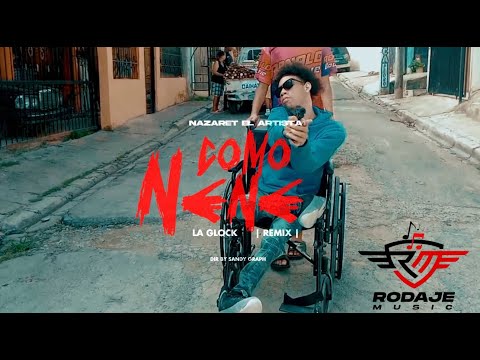 Nazaret El Artista - Como Nene LA GLOCK REMIX (Video Oficial)