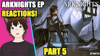 Reacting to more Arknights EPs! | Arknights | Part 5