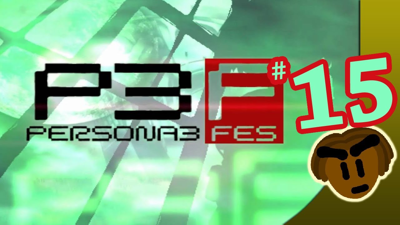 Shin Megami Tensei: Persona 3 FES - I Fused Personas! | Part 15 - YouTube