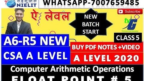 A LEVEL CSA A6-R5 (Computer Arithmetic Operations FLOATING POINT ) # 5 |A LEVEL NEW SYLLABUS CLASS 5