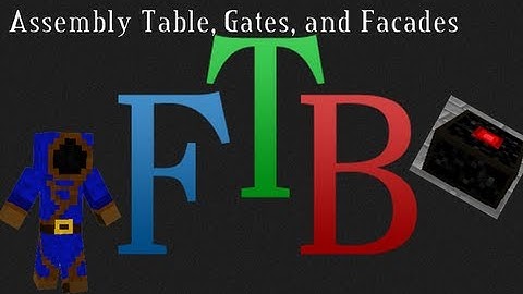 FTB Tutorial: Assembly Table, Gates, and Facades