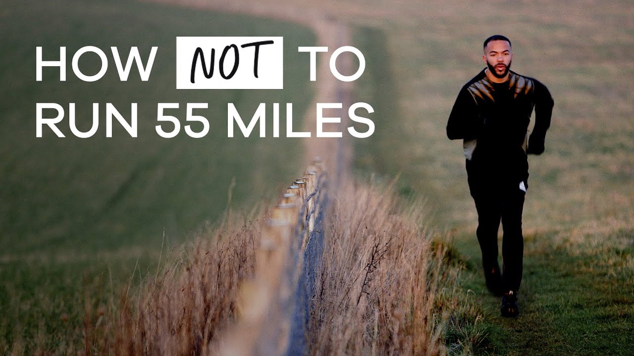 How Not to Run 55 Miles