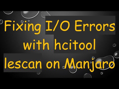 Fixing I/O Errors with hcitool lescan on Manjaro