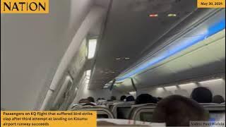 Passengers on KQ flight that suffered bird strike clap after third attempt at landing succeeds