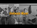 Umtwalo wami gwijo  lyrics