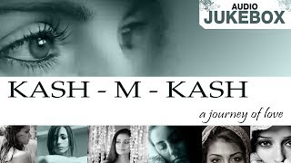 Kash-M-Kash | A Journey Of Love | Audio Jukebox | Romantic Songs 2017 | Red Ribbon