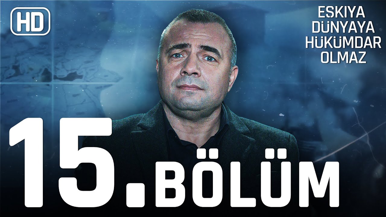 ⁣Eşkıya Dünyaya Hükümdar Olmaz 15. Bölüm | HD İZLE