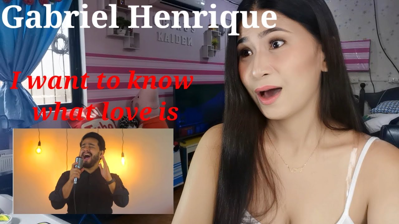 Gabriel Henrique | i want to know what love is (cover song) REACTION