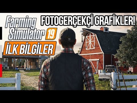 Farming Simulator 19 Fotogerçekçi Grafiklerle Geliyor! İlk Bilgileri Değerlendiriyoruz!