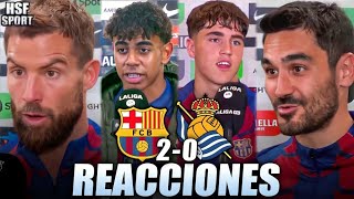 🔴 REACCIONES post partido LAMINE YAMAL GUNDOGAN CUBARSI e ÍÑIGO MARTÍNEZ Barcelona 2 Real Sociedad 0