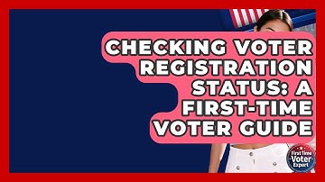 Checking Voter Registration Status: A First-time Voter Guide - First Time Voter Expert