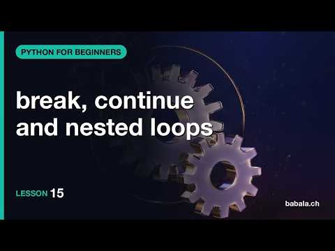 break, continue and nested loops | Python for Beginners #15