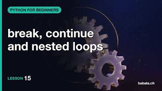 break, continue and nested loops | Python for Beginners #15