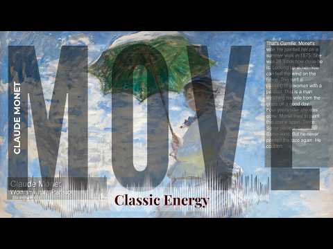 Move - Classic Energy with Claude Monet | Woman with a Parasol & others