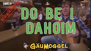 Gäumoggel - Do be i dahoim (Offizielles Video)