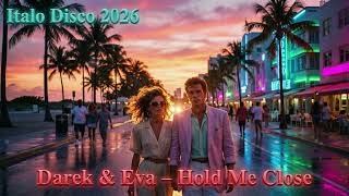 173-Darek \u0026 Eva - Hold Me Close (Italo Disco 2026)