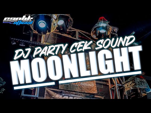 DJ PARTY CEK SOUND MOONLIGHT BASS VIRAL KARNAVAL class=