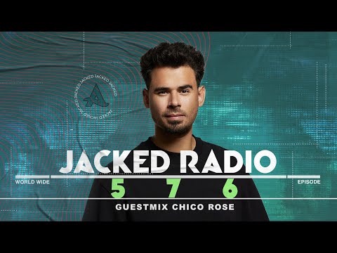 Jacked Radio #576 by Afrojack [Guestmix Chico Rose]