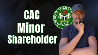 Updated: How To Register A Minor Shareholder in CAC LTD Registration(Under 18)