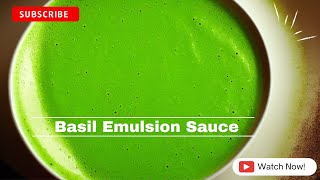 Experience Culinary Bliss: Creating the Perfect Basil Emulsion
