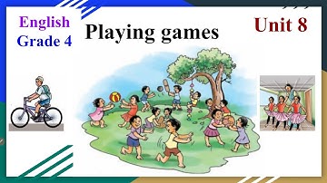 Grade 4 (Unit 8) Playing Games⛹️🚴.