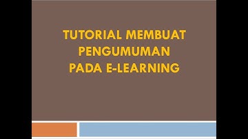 Tutorial Membuat Pengumuman pada e-Learning