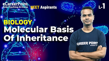Molecular Basis of Inheritance Lecture- 1 | XII | NEET | Biology | Rohit Kumar Sir | eCareerPoint