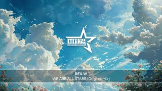 REX.W - We Are All Stars (Original Mix)