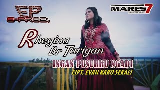 Ingan Pusuhku Ngadi - Rhegina Br Tarigan