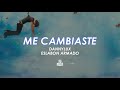 Me Cambiaste Letra DannyLux Ft Eslabon Armado mp3