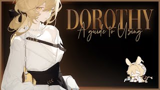 【Arknights】So you want to use Dorothy?