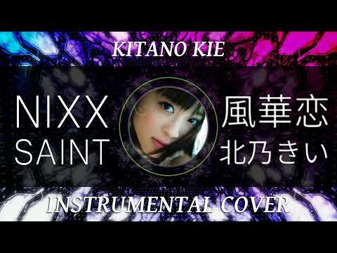 NIXX - Fuukaren (風華恋) [Instrumental Cover] ~ Kitano Kie 北乃きい