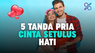 5 Tanda Pria Cinta Setulus Hati
