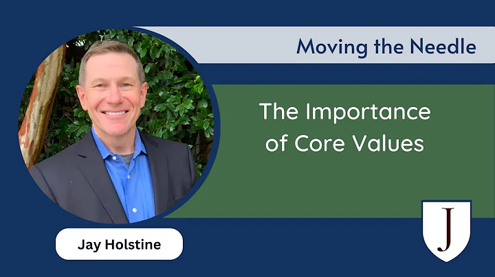 Jay Holstine Discusses the Importance of Core Values