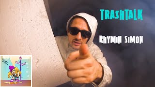 Rhymin Simon - Trashtalk (prod. WOOSHY)