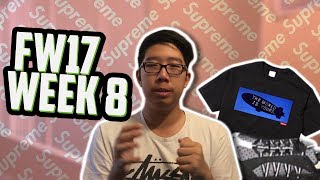 SUPREME FW17 WEEK 8!?!?! WHAT COULD BE DROPPING!?!