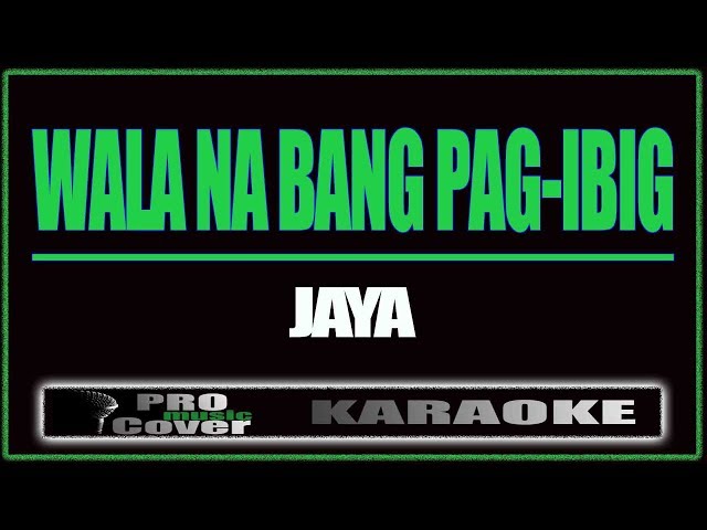 Wala na bang pag ibig - JAYA (KARAOKE) class=