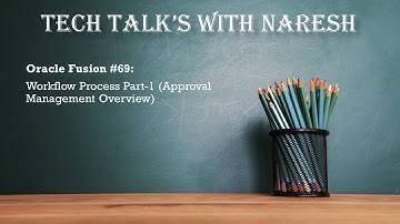 Oracle Fusion #69: Workflow Process Part-1 (Approval Management Overview)