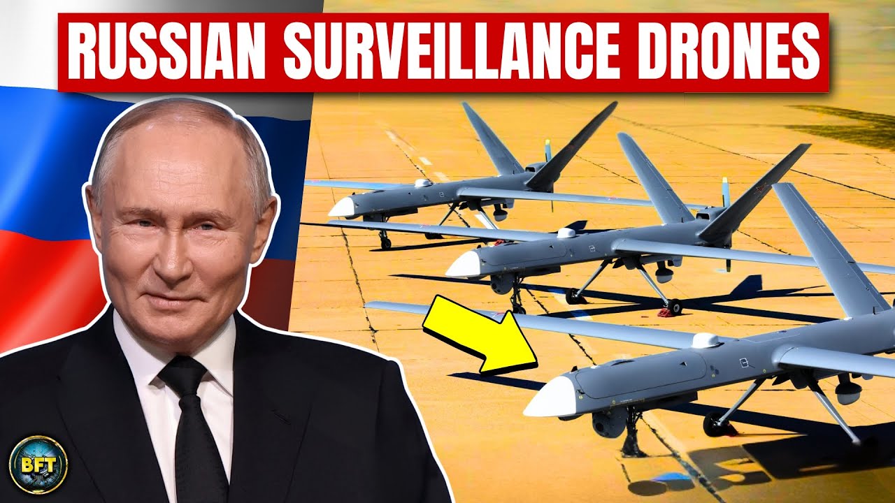 Russia - Top 10 Most Powerful Surveillance Drones in the Russian Armed Forces!