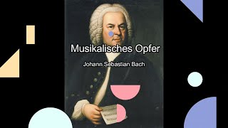 ヨハン・ゼバスティアン・バッハ：音楽の捧げもの（Musikalisches