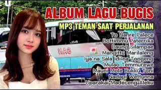 Lagu Bugis Sepanjang Masa |  To Nanre Palece | Album LAGU BUGIS VIRAL Teman Perjalanan