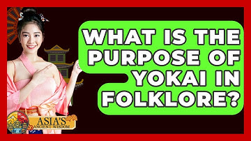 What Is The Purpose Of Yokai In Folklore? - Asia