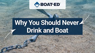 Why You Should Never Drink and Boat (Boating DUI Explained)