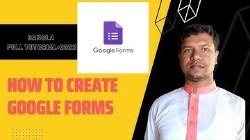 How to Create Google Form Complete Bangla Tutorial - 2022 - কিভাবে একটি গুগল ফর্ম তৈরি করবেন?