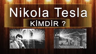 Nikola Tesla Kimdir -KABLOSUZ ELEKTRİĞİ BULAN BİLİM ADAMI