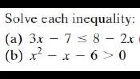 Solve each inequality 3x - 7 less than 8 - 2x