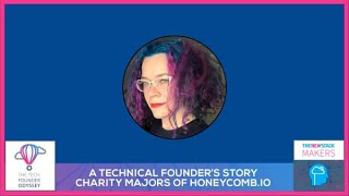 Charity Majors of Honeycomb: Taking an Outsider's Approach to a Startup