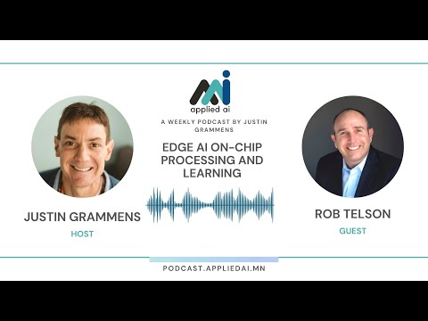 Edge AI on-Chip Processing and Learning with Rob Telson / Conversations on Applied AI the Podcast