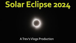 Solar Eclipse 2024 Vlog  Seeing Totality for the First Time