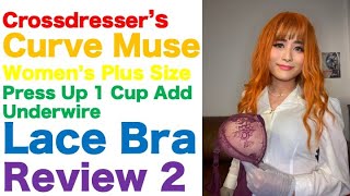 Crossdresser's Curve Muse Women's Plus Size Press Up 1 Cup Add Underwire  Lace Bra Review 2